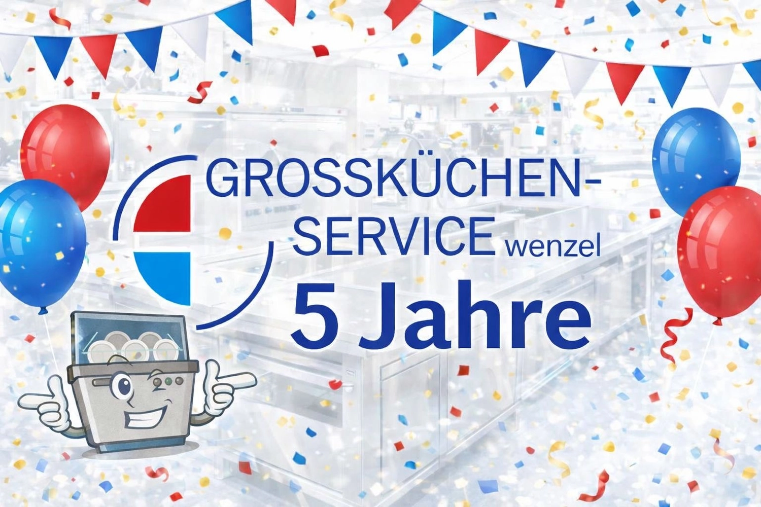 Großküchenservice Wenzel - Großküchen Service in Forchheim - Eine festliche Grafik zum 5-jährigen Jubiläum von Großküchen-Service Wenzel zeigt rote und blaue Luftballons, Konfetti und Wimpelketten über dem Bild einer Profiküche. In der Ecke zeigt ein gezeichnetes Geschirrspüler-Maskottchen den Daumen nach oben.